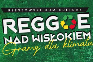 8. Ogólnopolski Festiwal „Reggae nad Wisłokiem – Gramy dla klimatu”